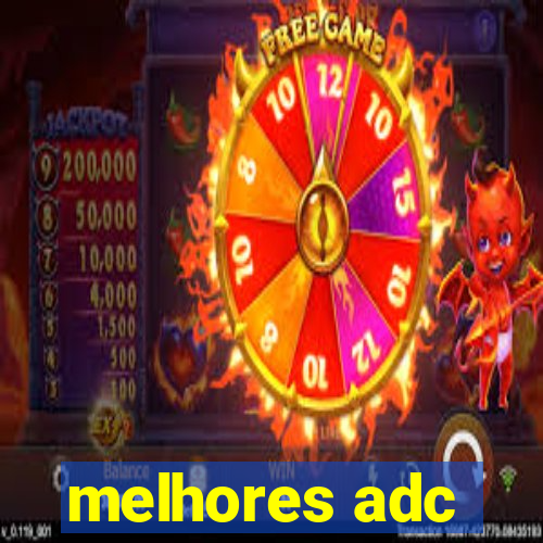 melhores adc